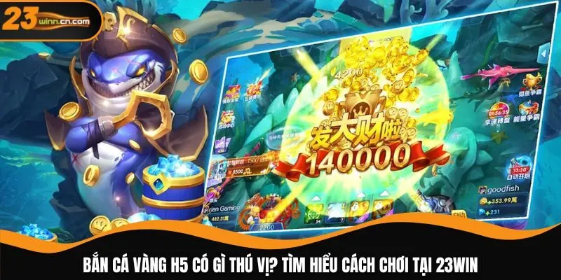 Bắn cá vàng H5