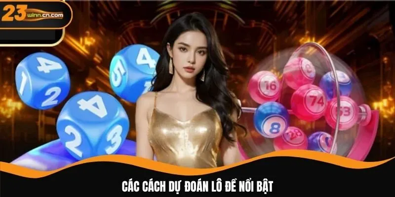 Các cách dự đoán lô đề nổi bật