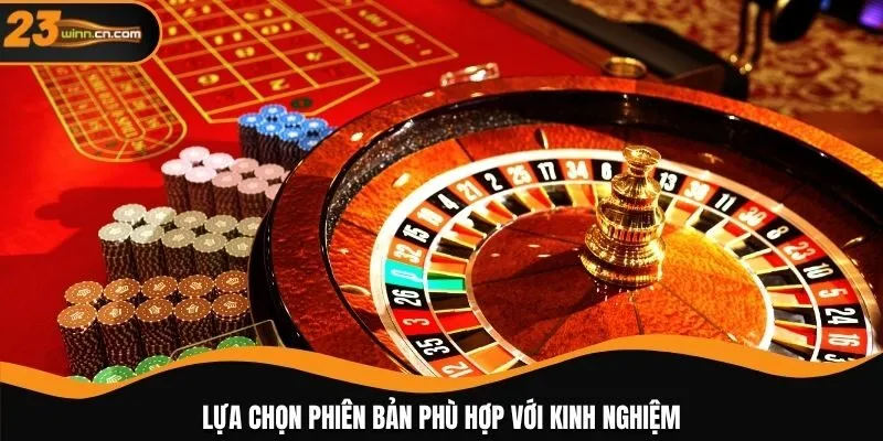 Chọn ra phiên bản phù hợp với kinh nghiệm