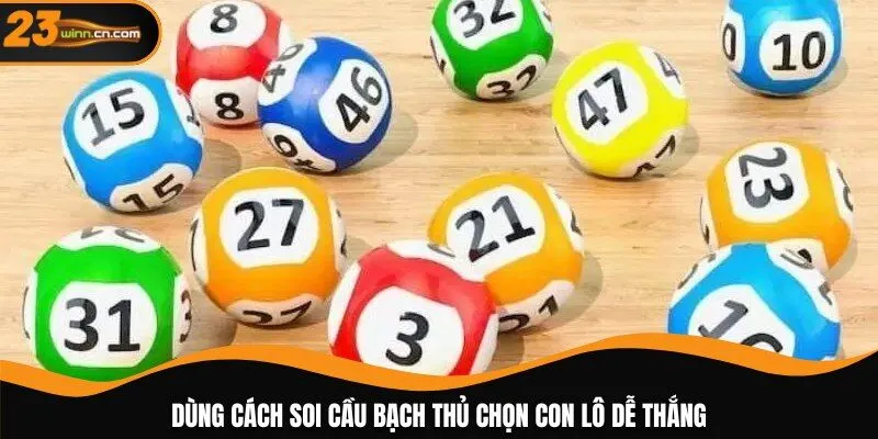 Dùng cách soi cầu bạch thủ chọn con lô dễ thắng