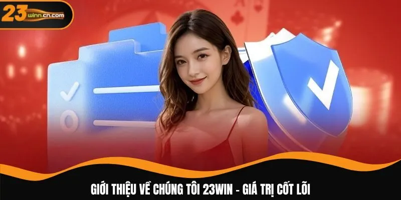 Giới thiệu về chúng tôi 23WIN - Giá trị cốt lõi