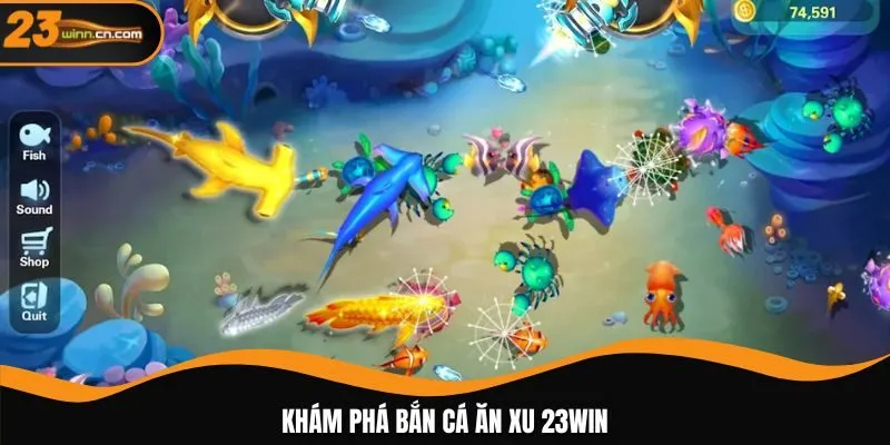 Khám phá bắn cá ăn xu 23WIN