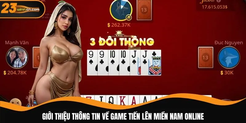 Giới thiệu thông tin về game tiến lên miền Nam online