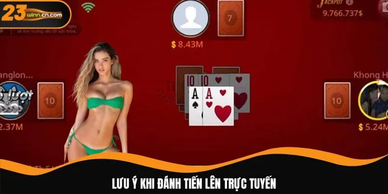 Lưu ý khi đánh tiến lên trực tuyến